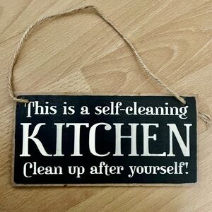 Black & White Wooden Handmade Kitchen Sign “This is a self cleaning kitchen”